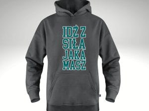 Bluza z kapturem męska IDŹ Z SIŁĄ JAKĄ MASZ